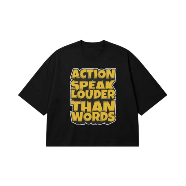 تیشرت باکسی انگیزشی طرح Action Speak Louder Than Words کد 9449