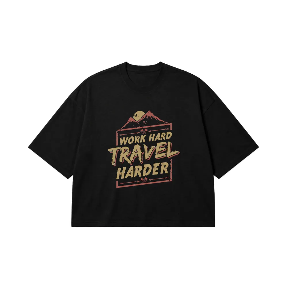تیشرت باکسی انگیزشی سفر طرح Work Hard Travel Harder کد 9512