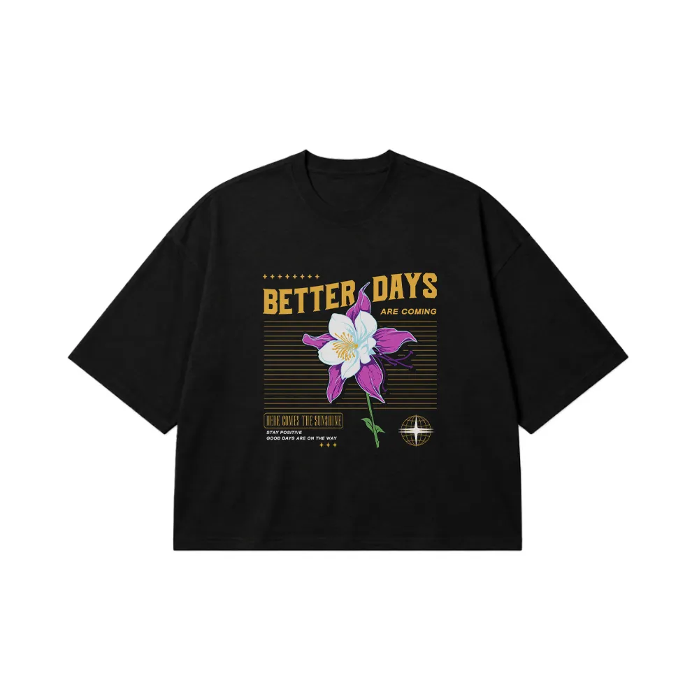 تیشرت باکسی طرح گل و نوشته انگلیسی روزهای بهتر در راهند (Better Days Are Coming) کد 9594