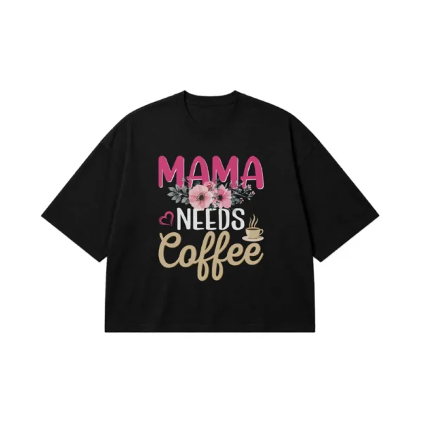 تیشرت باکسی مادر طرح Mama Needs Coffee کد 9623
