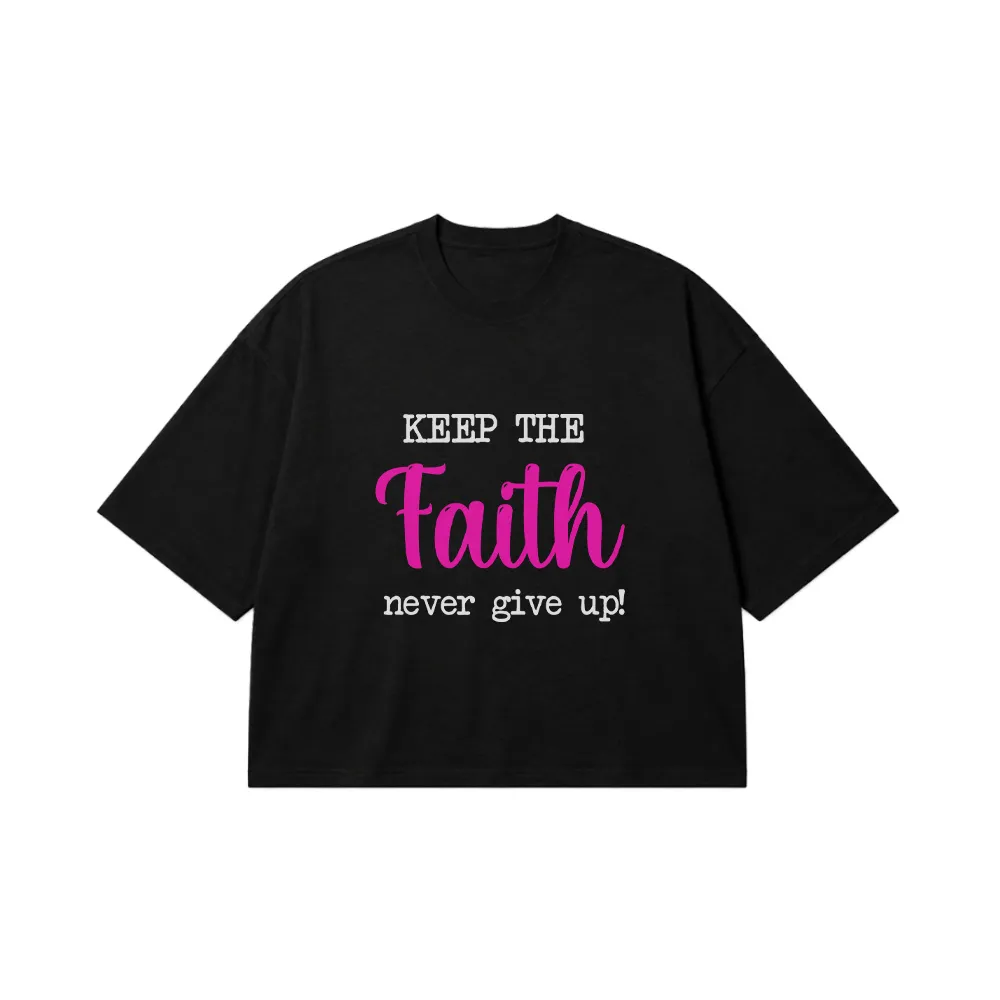 تیشرت باکسی نوشته Keep The Faith و Never Give Up کد 97