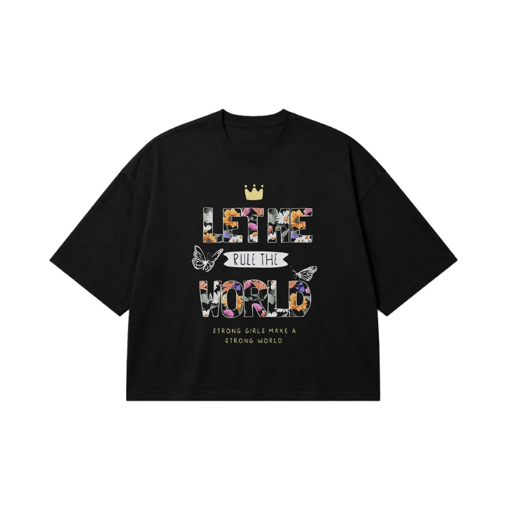 تیشرت باکسی دخترانه طرح Let Me Rule The World کد 9805