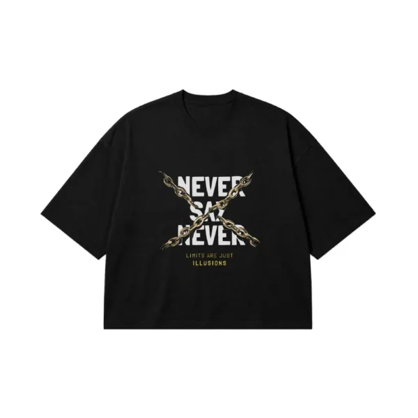 تیشرت باکسی انگیزشی طرح Never Say Never کد 9975