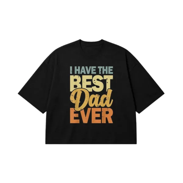 تیشرت باکسی پدر طرح I Have the Best Dad Ever کد po1372