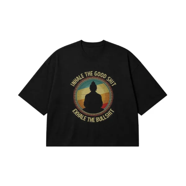 تیشرت باکسی نوشته Inhale the Good Exhale the Bullshit کد po1431