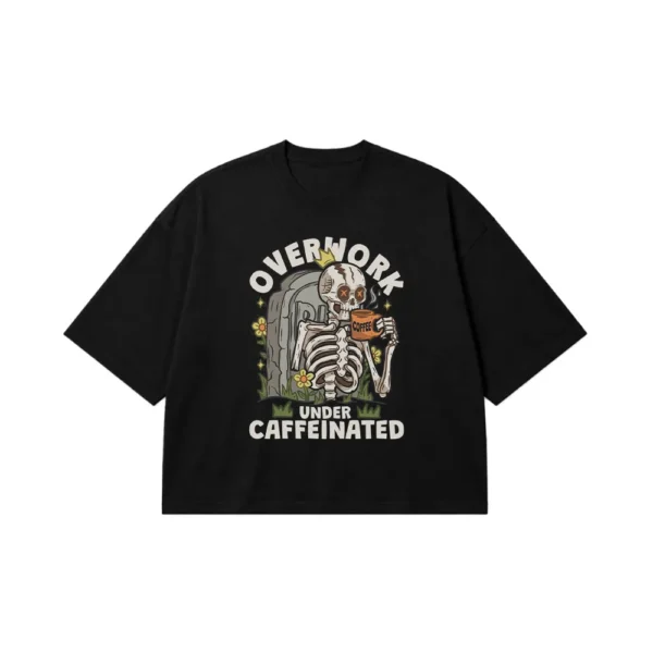 تیشرت باکسی قهوه طرح Overworked Under Caffeinated کد po1931