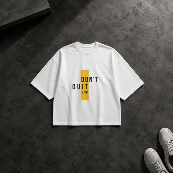 تیشرت باکسی انگیزشی طرح Don't Quit Now کد po1974