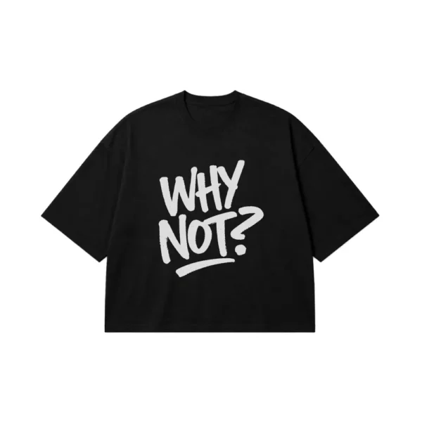 تیشرت باکسی تایپوگرافی Why Not? کد po2169
