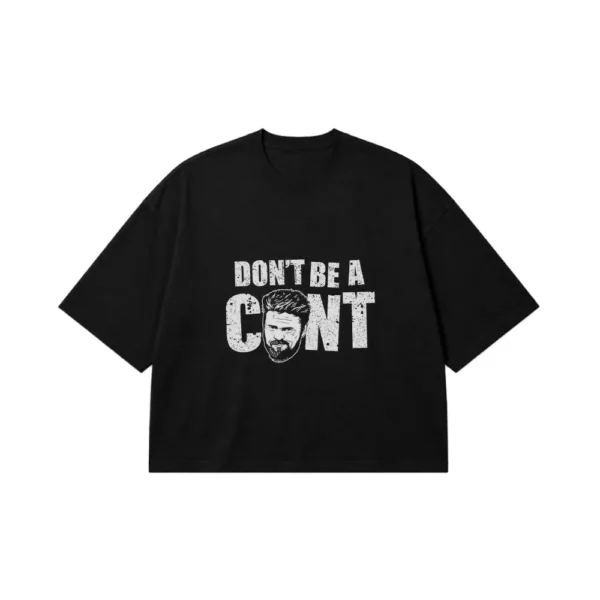 تیشرت باکسی نوشته Don’t Be a Cunt کد po2250
