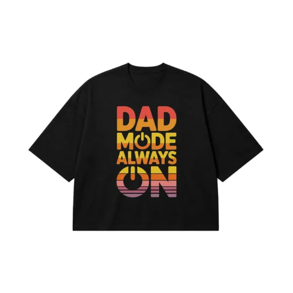 تیشرت باکسی پدر طرح Dad Mode Always On کد po2261