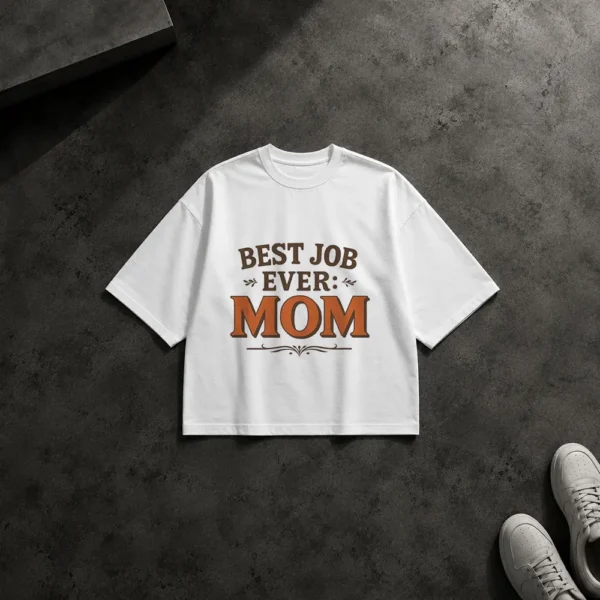 تیشرت باکسی مامان نوشته Best Job Ever Mom کد po326