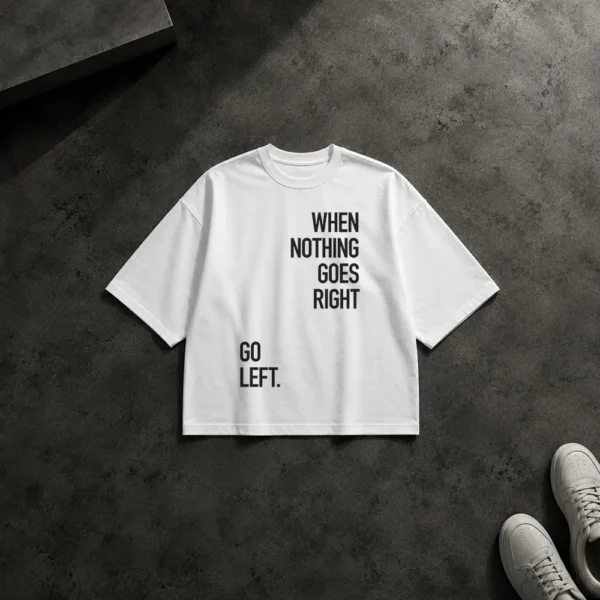 تیشرت باکسی نوشته When Nothing Goes Right Go Left کد po3267
