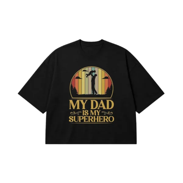 تیشرت باکسی روز پدر طرح My Dad Is My Superhero کد po3897