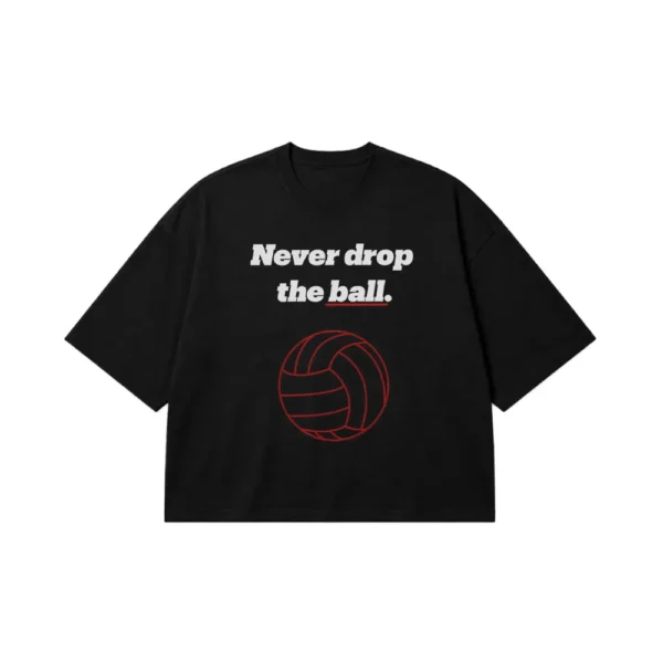 تیشرت باکسی والیبال طرح Never Drop the Ball کد po4726