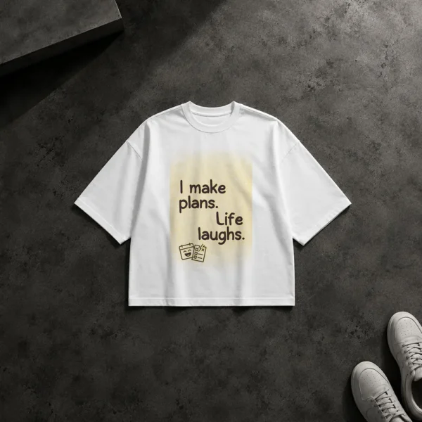 تیشرت باکسی نوشته I Make Plans Life Laughs کد po6468