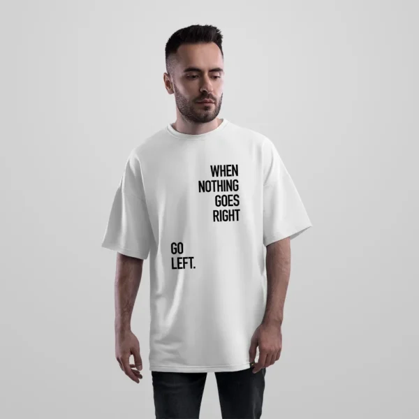 تیشرت اورسایز نوشته When Nothing Goes Right Go Left کد po3267