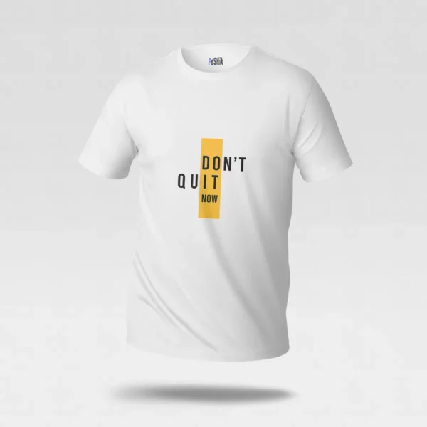 تیشرت انگیزشی طرح Don't Quit Now کد po1974