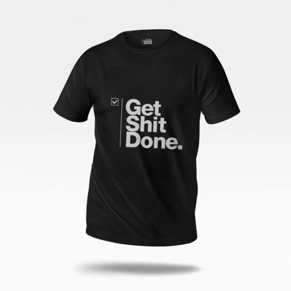 تیشرت انگیزشی نوشته Get Shit Done کد po2260