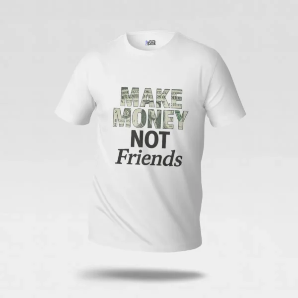 تیشرت تایپوگرافی Make Money Not Friends کد po2624