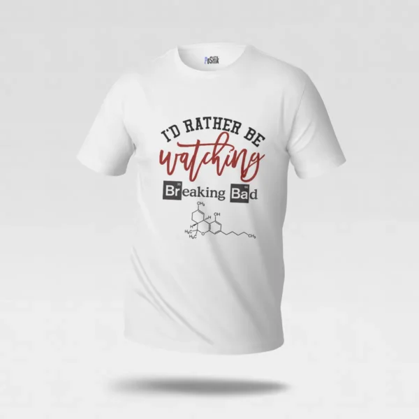 تیشرت بریکینگ بد طرح I'd Rather Be Watching Breaking Bad کد po2704