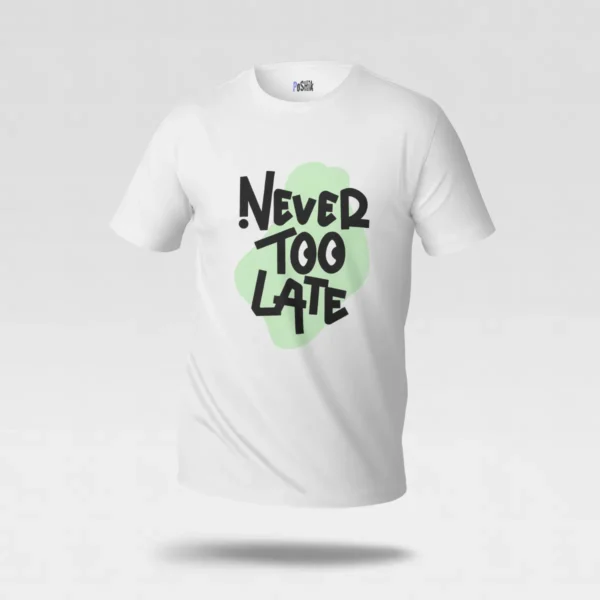 تیشرت نوشته Never Too Late کد po2859