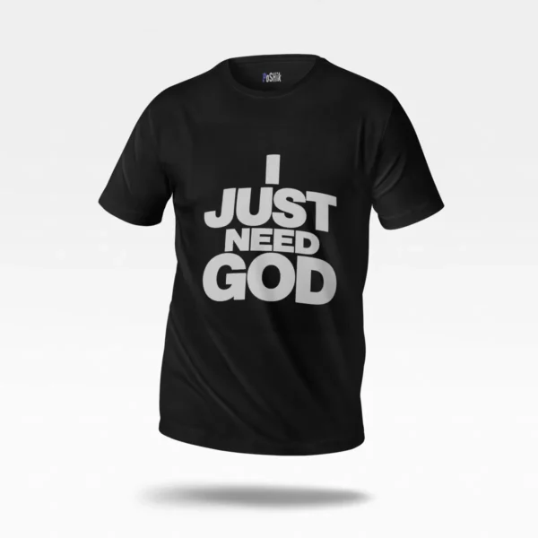 تیشرت نوشته I Just Need God کد po3130