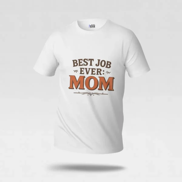 تیشرت مامان نوشته Best Job Ever Mom کد po326
