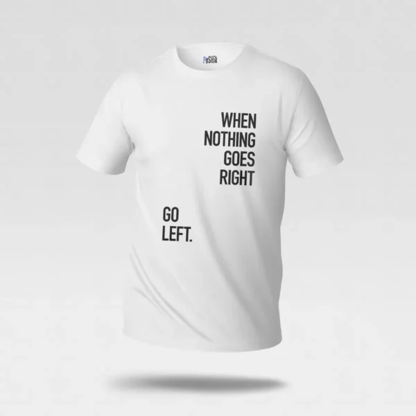 تیشرت نوشته When Nothing Goes Right Go Left کد po3267