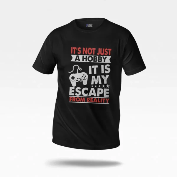 تیشرت گیمینگ طرح It Is My Escape From Reality کد po3514