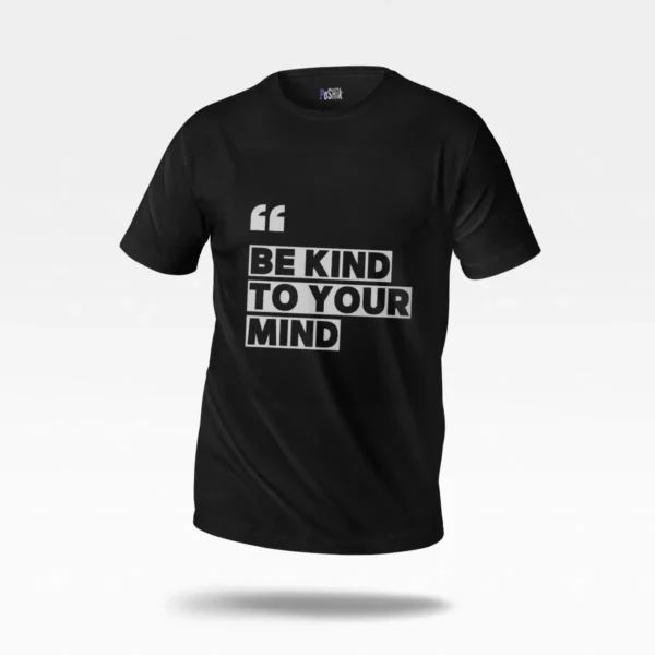 تیشرت انگیزشی طرح Be Kind to Your Mind کد po3559