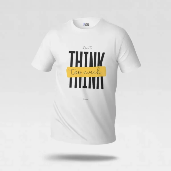 تیشرت نوشته Don’t Think Too Much کد po3668