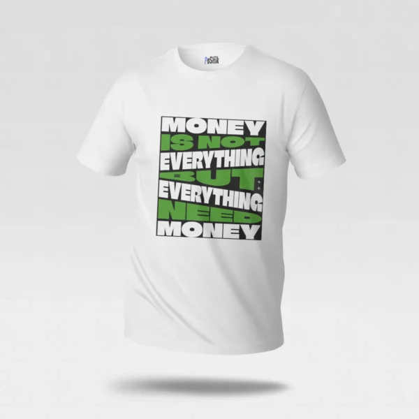 تیشرت انگیزشی طرح Money Is Not Everything کد po3874
