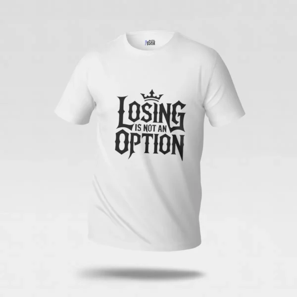 تیشرت تایپوگرافی Losing Is Not an Option کد po466