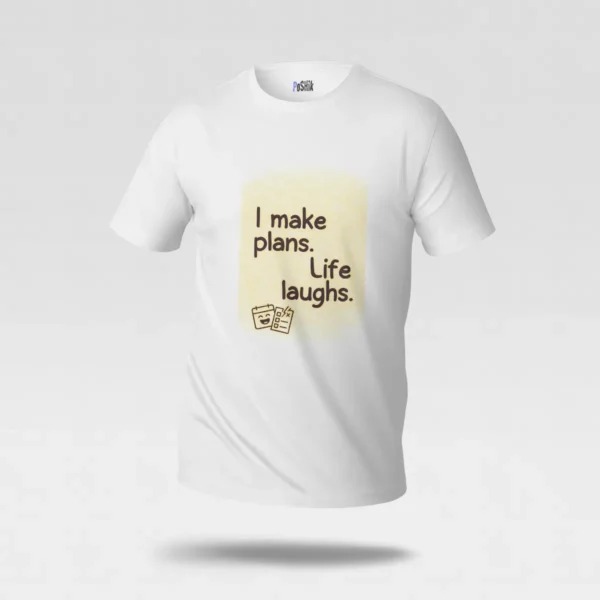تیشرت نوشته I Make Plans Life Laughs کد po6468