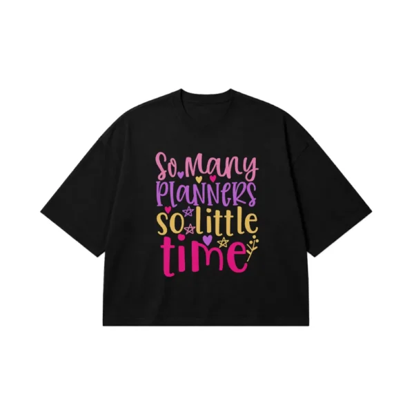 تیشرت باکسی تایپوگرافی So Many Planners So Little Time کد 27948