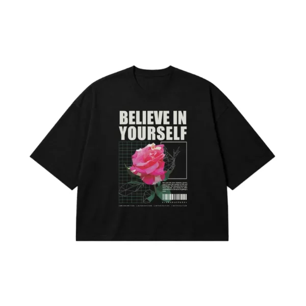 تیشرت باکسی گل رز طرح Believe In Yourself کد 28734