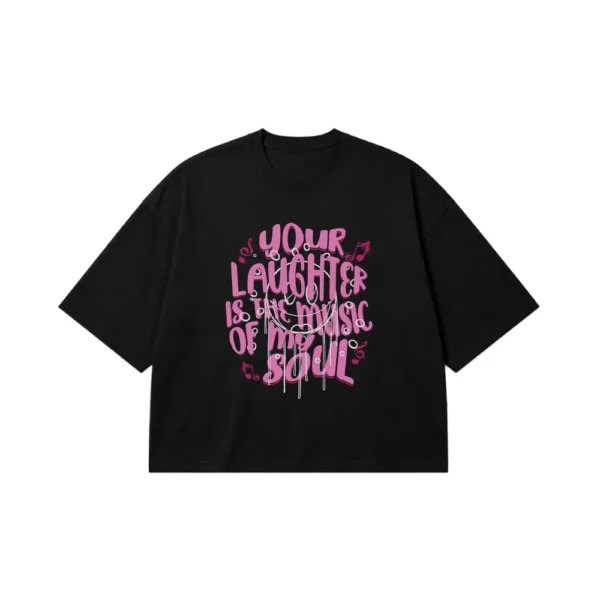 تیشرت باکسی نوشته Your Laughter Is Music of My Soul کد 32050