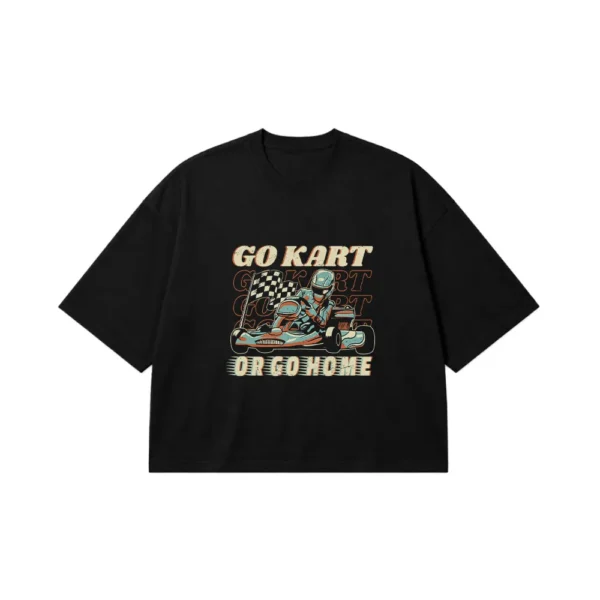 تیشرت باکسی کارتینگ طرح Go Kart Or Go Home کد 32324